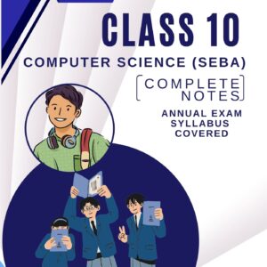 Computer Science - Class 10 - Complete Solutions